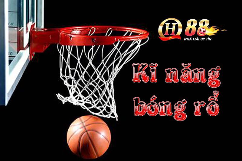 Kĩ năng bóng rổ – Những kỹ năng chơi bóng rổ bá đạo nhất